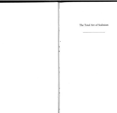 خرید و دانلود نسخه کامل کتاب The Total Art of Stalinism: Avant-Garde, Aesthetic Dictatorship, and Beyond