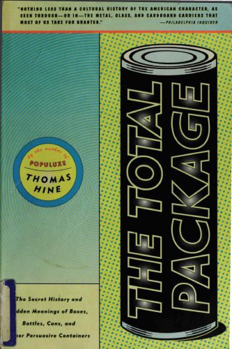 خرید و دانلود نسخه کامل کتاب The Total Package: The Secret History and Hidden Meanings of Boxes, Bottles, Cans, and Other Persuasive Containers_68d30f7fe25e7.jpeg خرید و دانلود نسخه کامل کتاب The Total Package: The Secret History and Hidden Meanings of Boxes, Bottles, Cans, and Other Persuasive Containers