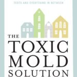 خرید و دانلود نسخه کامل کتاب The Toxic Mold Solution : A Comprehensive Guide to Healing Your Home and Body from Mold: From Physical Symptoms to Tests and Everything in Between