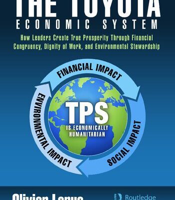 خرید و دانلود نسخه کامل کتاب The Toyota Economic System: How Leaders Create True Prosperity Through Financial Congruency, Dignity of Work, and Environmental Stewardship