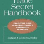 خرید و دانلود نسخه کامل کتاب The Trade Secret Handbook: Protecting Your Franchise System’s Competitive Advantage