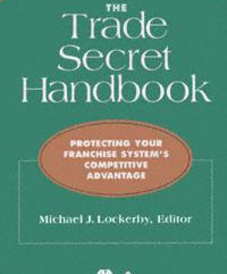 خرید و دانلود نسخه کامل کتاب The Trade Secret Handbook: Protecting Your Franchise System’s Competitive Advantage