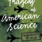 خرید و دانلود نسخه کامل کتاب The Tragedy of American Science: From Truman to Trump
