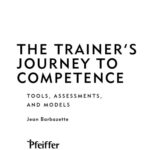 خرید و دانلود نسخه کامل کتاب The Trainer’s Journey to Competence: Tools, Assessments, and Models (The Skilled Trainer)