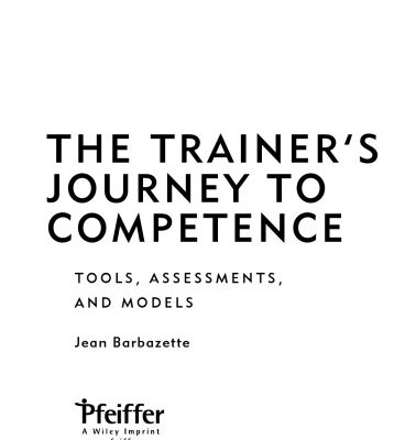 خرید و دانلود نسخه کامل کتاب The Trainer’s Journey to Competence: Tools, Assessments, and Models (The Skilled Trainer)