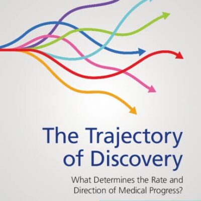 خرید و دانلود نسخه کامل کتاب The Trajectory of Discovery: What Determines the Rate and Direction of Medical Progress?