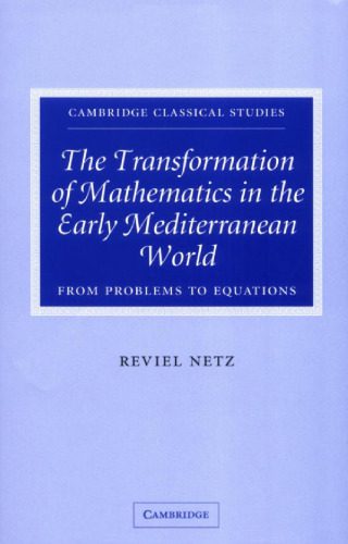 خرید و دانلود نسخه کامل کتاب The Transformation of Mathematics in the Early Mediterranean World: From Problems to Equations_68cc1b3a65a83.jpeg خرید و دانلود نسخه کامل کتاب The Transformation of Mathematics in the Early Mediterranean World: From Problems to Equations