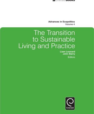 خرید و دانلود نسخه کامل کتاب The Transition to Sustainable Living and Practice (Advances in Ecopolitics)