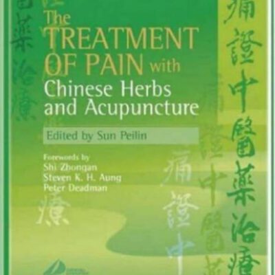 خرید و دانلود نسخه کامل کتاب The Treatment of Pain with Chinese Herbs and Acupuncture