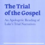 خرید و دانلود نسخه کامل کتاب The Trial of the Gospel: An Apologetic Reading of Luke’s Trial Narratives (Society for New Testament Studies Monograph Series)