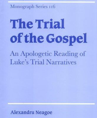 خرید و دانلود نسخه کامل کتاب The Trial of the Gospel: An Apologetic Reading of Luke’s Trial Narratives (Society for New Testament Studies Monograph Series)