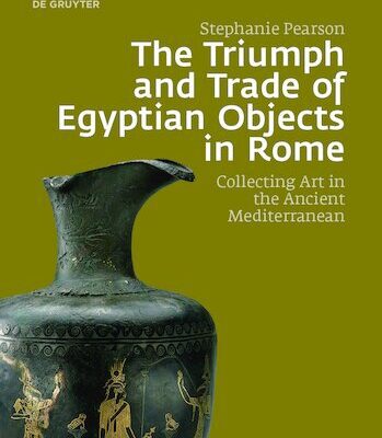 خرید و دانلود نسخه کامل کتاب The Triumph and Trade of Egyptian Objects in Rome: Collecting Art in the Ancient Mediterranean