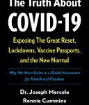 خرید و دانلود نسخه کامل کتاب The Truth About COVID-19: Exposing The Great Reset, Lockdowns, Vaccine Passports, and the New Normal