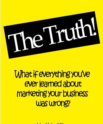 خرید و دانلود نسخه کامل کتاب The Truth! : What if everything you’ve ever learn about marketing your business was wrong?