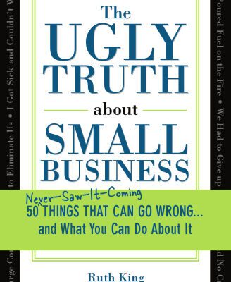 خرید و دانلود نسخه کامل کتاب The Ugly Truth about Small Business  50 Things That Can Go Wrong and What You Can Do About It