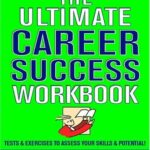 خرید و دانلود نسخه کامل کتاب The Ultimate Career Success Workbook: Tests & Exercises to Assess Your Skills & Potential!