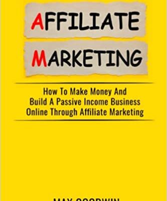 خرید و دانلود نسخه کامل کتاب The Ultimate Guide To Affiliate Marketing: How To Make Money And Build A Passive Income Business Online (Make Money Online) Paperback – June 25, 2022 – + PDF