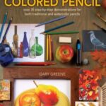 خرید و دانلود نسخه کامل کتاب The Ultimate Guide to Colored Pencil: Over 35 step-by-step demonstrations for both traditional and watercolor pencils