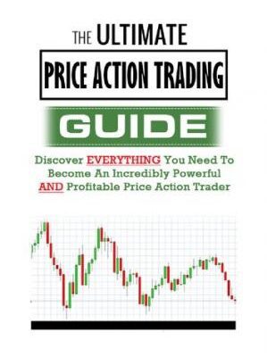 خرید و دانلود نسخه کامل کتاب The Ultimate Price Action Trading Guide: Discover Everything You Need to Become an Incredibly Powerful & Profitable Price Action Trader – Pdf
