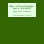 خرید و دانلود نسخه کامل کتاب The Uncertain World of ‘Samson Agonistes’ (Studies in Renaissance Literature)