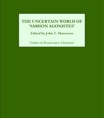 خرید و دانلود نسخه کامل کتاب The Uncertain World of ‘Samson Agonistes’ (Studies in Renaissance Literature)