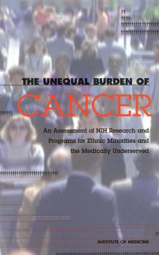 خرید و دانلود نسخه کامل کتاب The Unequal Burden of Cancer: An Assessment of NIH Research and Programs for Ethnic Minorities and the Medically Underserved_68bb21164e255.jpeg خرید و دانلود نسخه کامل کتاب The Unequal Burden of Cancer: An Assessment of NIH Research and Programs for Ethnic Minorities and the Medically Underserved