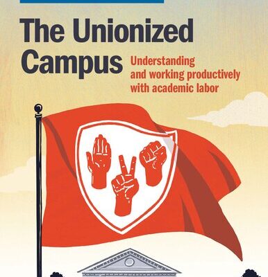 خرید و دانلود نسخه کامل کتاب The Unionized Campus: Understanding and working productively with academic labor