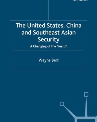 خرید و دانلود نسخه کامل کتاب The United States, China and Southeast Asian Security: A Changing of the Guard?