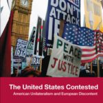 خرید و دانلود نسخه کامل کتاب The United States Contested: American Unilateralism and European Discontent