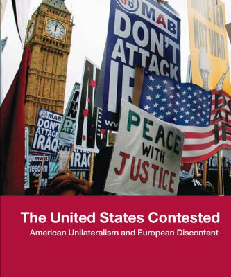 خرید و دانلود نسخه کامل کتاب The United States Contested: American Unilateralism and European Discontent