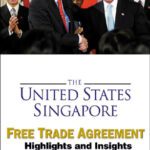 خرید و دانلود نسخه کامل کتاب The United States: Singapore Free Trade Agreement Highlights and Insights