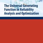 خرید و دانلود نسخه کامل کتاب The Universal Generating Function in Reliability Analysis and Optimization (Springer Series in Reliability Engineering)