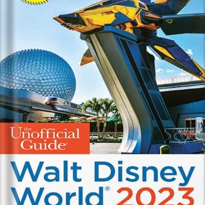 خرید و دانلود نسخه کامل کتاب The Unofficial Guide to Walt Disney World 2023 (Unofficial Guides) by Bob Sehlinger