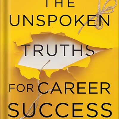 خرید و دانلود نسخه کامل کتاب The Unspoken Truths for Career Success: Navigating Pay, Promotions, and Power at Work by Tessa White