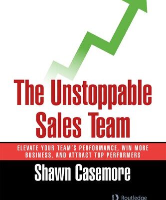 خرید و دانلود نسخه کامل کتاب The Unstoppable Sales Team: Elevate Your Team’s Performance, Win More Business, and Attract Top Performers