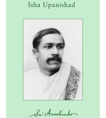 خرید و دانلود نسخه کامل کتاب The Upanishads – I: Isha Upanishad (Complete Works of Sri Aurobindo Volume 17)