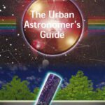 خرید و دانلود نسخه کامل کتاب The Urban Astronomer’s Guide: A Walking Tour of the Cosmos for City Sky Watchers (Patrick Moore’s Practical Astronomy Series)