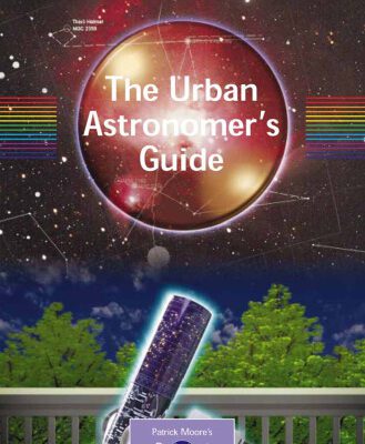 خرید و دانلود نسخه کامل کتاب The Urban Astronomer’s Guide: A Walking Tour of the Cosmos for City Sky Watchers (Patrick Moore’s Practical Astronomy Series)