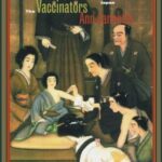 خرید و دانلود نسخه کامل کتاب The Vaccinators: Smallpox, Medical Knowledge, and the ‘Opening’ of Japan