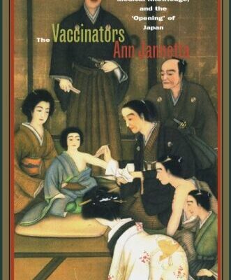 خرید و دانلود نسخه کامل کتاب The Vaccinators: Smallpox, Medical Knowledge, and the ‘Opening’ of Japan