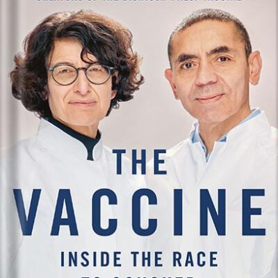 خرید و دانلود نسخه کامل کتاب The Vaccine: Inside the Race to Conquer the COVID-19 Pandemic by Joe Miller