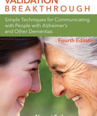 خرید و دانلود نسخه کامل کتاب The Validation Breakthrough: Simple Techniques for Communicating with People with Alzheimer’s Disease and Other Dementias