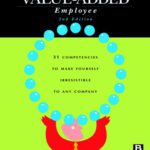 خرید و دانلود نسخه کامل کتاب The Value-Added Employee: 31 Competencies to Make Yourself Irresistible to Any Company
