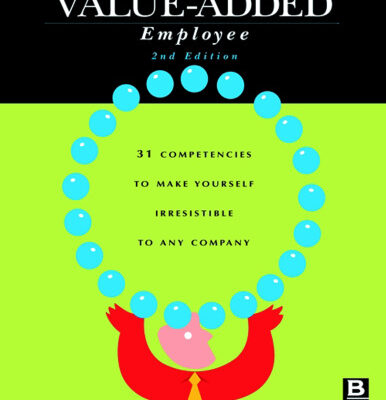 خرید و دانلود نسخه کامل کتاب The Value-Added Employee: 31 Competencies to Make Yourself Irresistible to Any Company