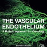 خرید و دانلود نسخه کامل کتاب The Vascular Endothelium: A Holistic Approach for Oncology