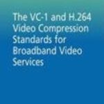 خرید و دانلود نسخه کامل کتاب The VC-1 and H.264 Video Compression Standards for Broadband Video Services (Multimedia Systems and Applications)