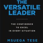خرید و دانلود نسخه کامل کتاب The Versatile Leader : The Confidence to Excel in Every Situation
