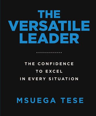 خرید و دانلود نسخه کامل کتاب The Versatile Leader : The Confidence to Excel in Every Situation