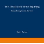 خرید و دانلود نسخه کامل کتاب The Vindication of the Big Bang: Breakthroughs and Barriers