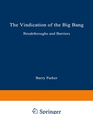 خرید و دانلود نسخه کامل کتاب The Vindication of the Big Bang: Breakthroughs and Barriers